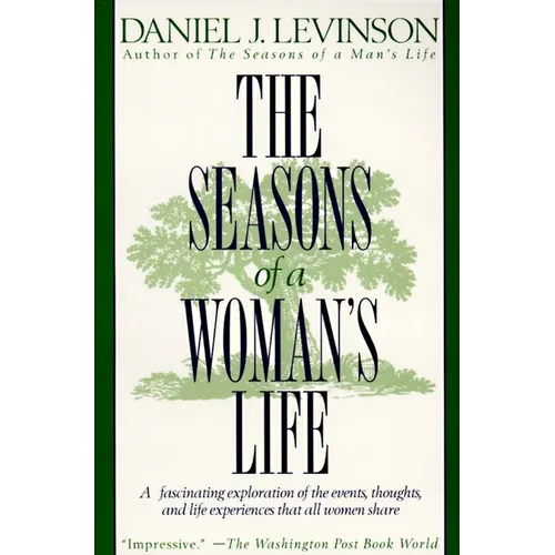 The Seasons of a Woman's Life: A Fascinating Exploration of the Events, Thoughts, and Life Experiences That AllWomen Share