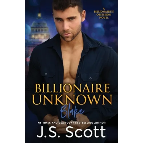 Billionaire Unknown: The Billionaire's Obsession Blake