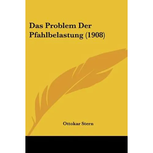Das Problem Der Pfahlbelastung (1908)