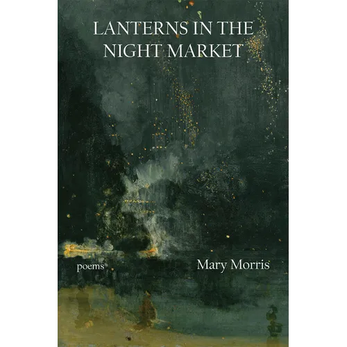 Lanterns in the Night Market: Poems Volume 36