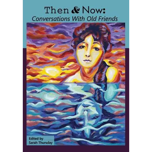 Then & Now: Conversations with Old Friends