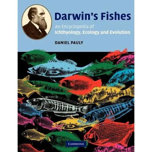 Darwin's Fishes: An Encyclopedia of Ichthyology, Ecology, and Evolution