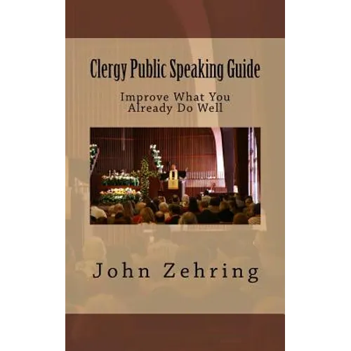 Clergy Public Speaking Guide: Improve What You Already Do Well