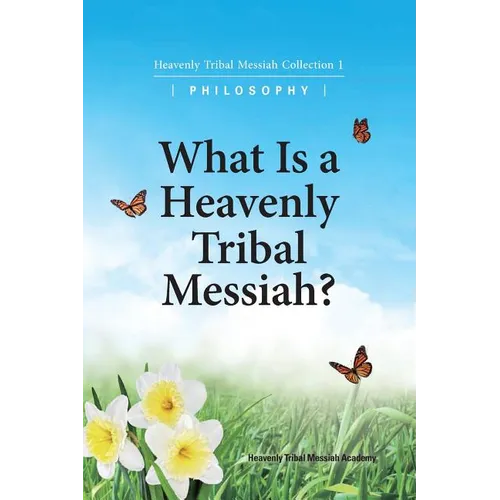 What Is A Heavenly Tribal Messiah: Heavenly Tribal Messiah Collection 1