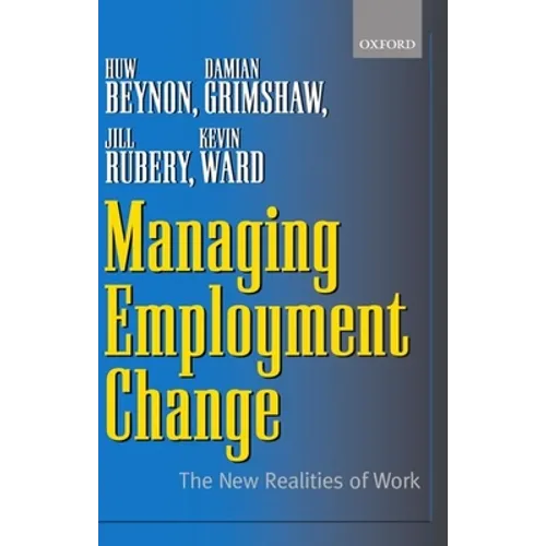 Managing Employment Change: The New Realities of Work