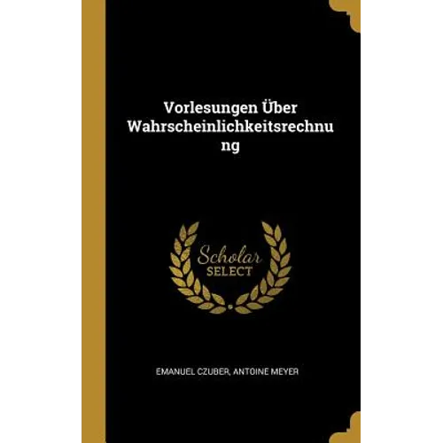 Vorlesungen Über Wahrscheinlichkeitsrechnung