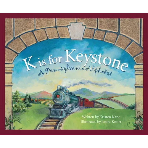K Is for Keystone: A Pennsylvania Alphabet