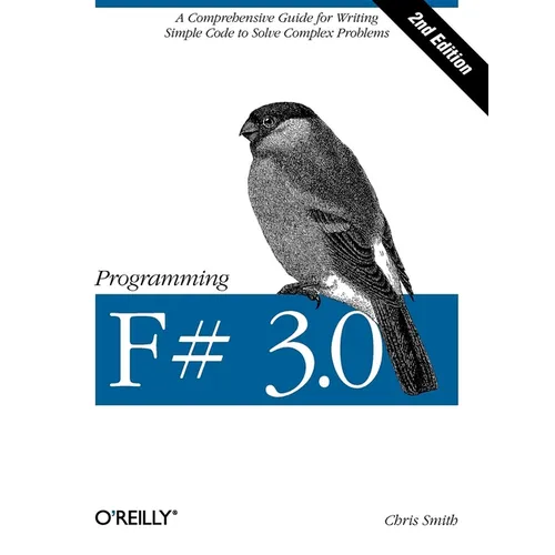 Programming F# 3.0: A Comprehensive Guide for Writing Simple Code to Solve Complex Problems