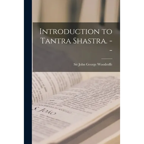 Introduction to Tantra Shastra. --