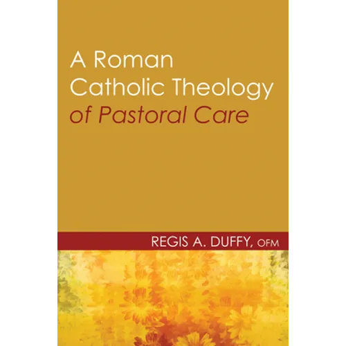 A Roman Catholic Theology of Pastoral Care