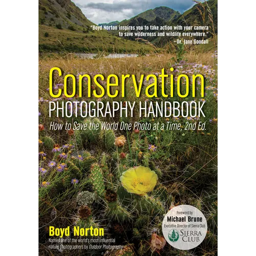 Conservation Photography Handbook: How to Save the World One Photo at a Time
