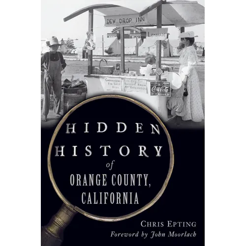 Hidden History of Orange County, California