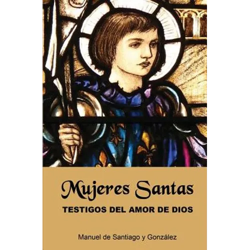 Mujeres Santas; Testigos del Amor de Dios