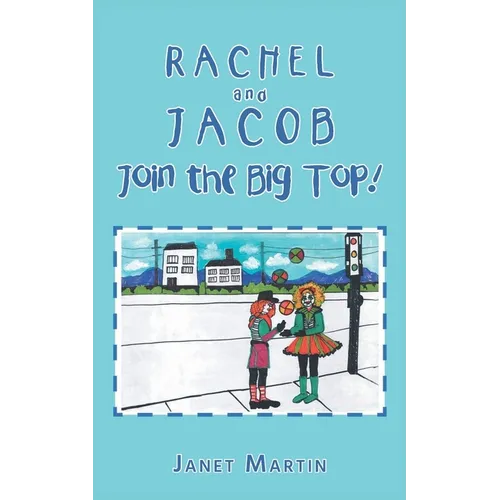 Rachel and Jacob Join the Big Top!