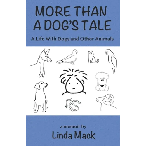 More Than a Dog's Tale: A Life With Dogs and Other Animals