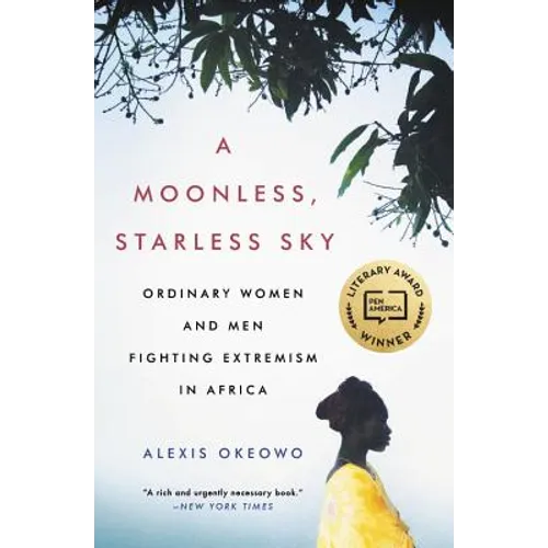 A Moonless, Starless Sky: Ordinary Women and Men Fighting Extremism in Africa