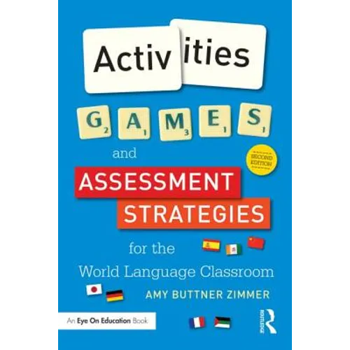 Activities, Games, and Assessment Strategies for the World Language Classroom