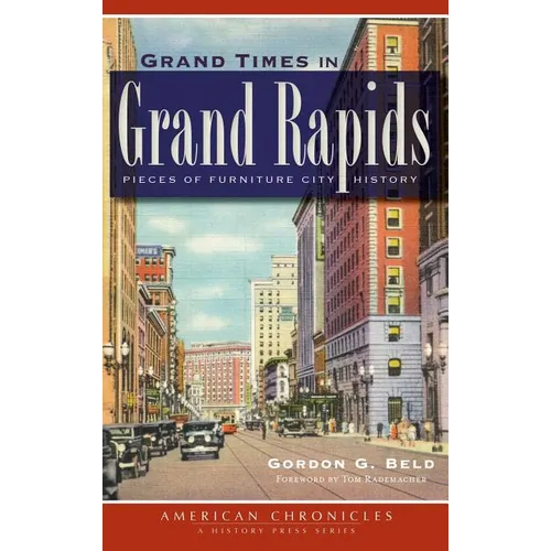 Grand Times in Grand Rapids: Pieces of Furniture City History