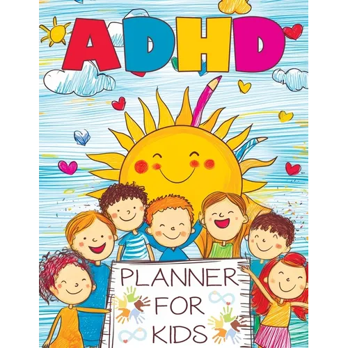 ADHD Planner for Kids: 2025 School Daily Tracker and Routine Chart - A Comprehensive Organizer to Help Students Manage Homework, Track Behavior and Mo