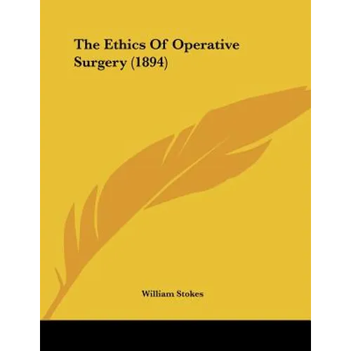 The Ethics Of Operative Surgery (1894)
