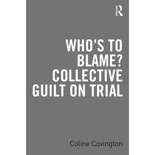 Who's to Blame? Collective Guilt on Trial