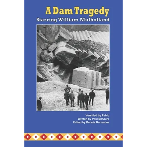 A Dam Tragedy Starring William Mulholland