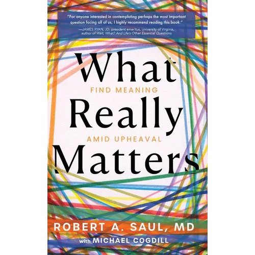 What Really Matters: Find Meaning Amid Upheaval