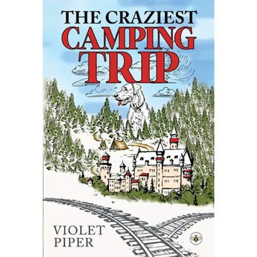 The Craziest Camping Trip