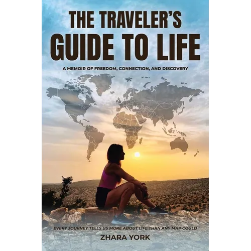 The Traveler's Guide to Life