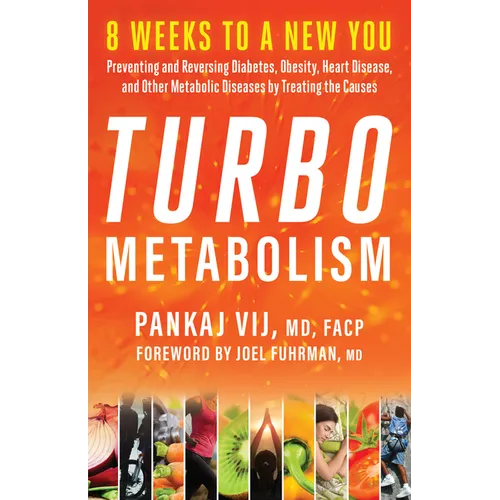 Turbo Metabolism: 8 Weeks to a New You: Preventing and Reversing Diabetes, Obesity, Heart Disease, and Other Metabolic Diseases by Treating the Causes