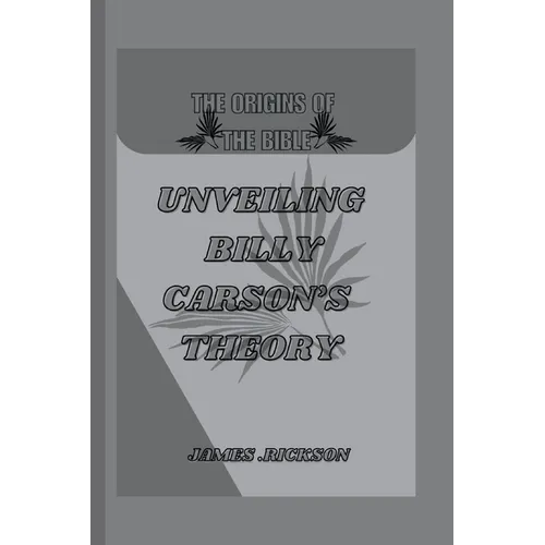 The Origins of the Bible: Unveiling Billy Carson's Theory