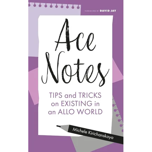 Ace Notes: Tips and Tricks on Existing in an Allo World