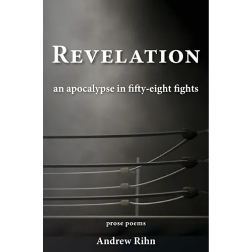 Revelation: An Apocalypse in Fifty-Eight Fights