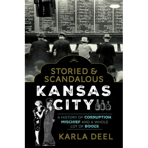 Storied & Scandalous Kansas City