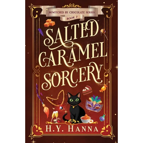 Salted Caramel Sorcery: Bewitched By Chocolate Mysteries - Book 7