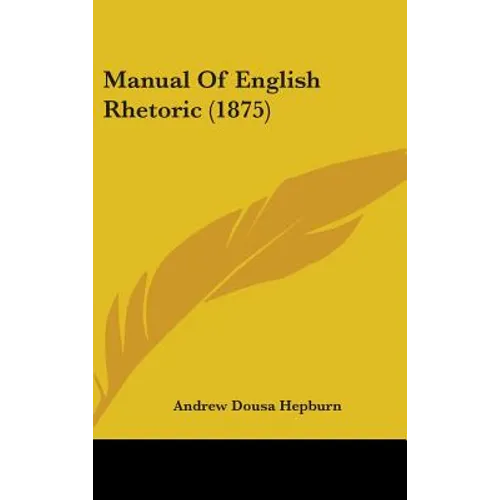 Manual Of English Rhetoric (1875)