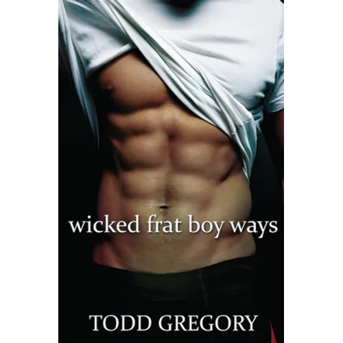 Wicked Frat Boy Ways