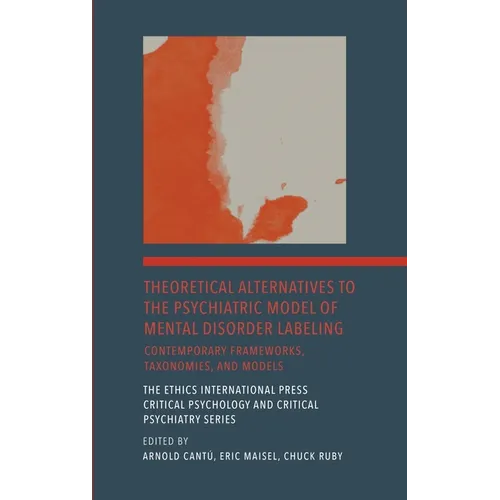Theoretical Alternatives to the Psychiatric Model of Mental Disorder Labeling: Contemporary Frameworks, Taxonomies, and Models