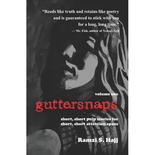 guttersnaps volume one: short, short pulp stories for short, short attention spans