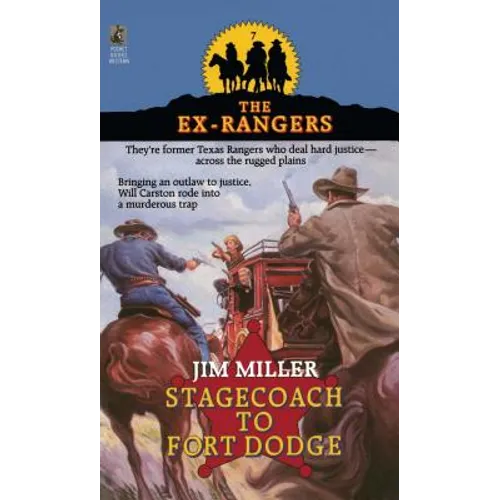 Stagecoach to Fort Dodge: Ex-Rangers #7: Wells Fargo and the Rise of the American Financial Services Industry