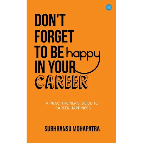 Don't Forget to Be Happy in Your Career