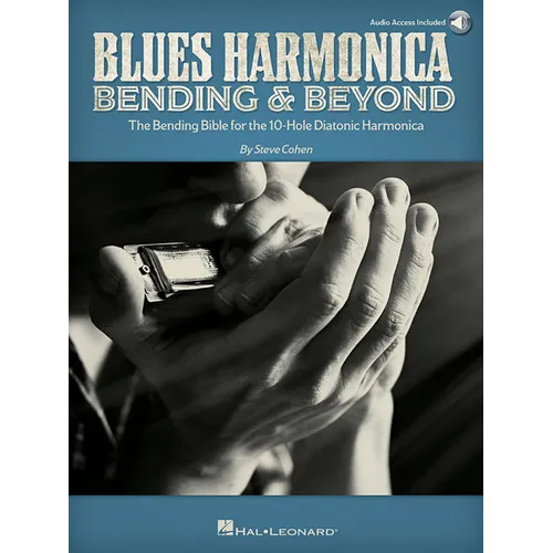 Blues Harmonica - Bending & Beyond: The Bending Bible for the 10-Hole Diatonic Harmonica
