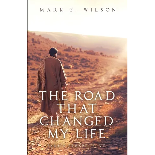 The Road That Changed My Life: Paul's Perspective