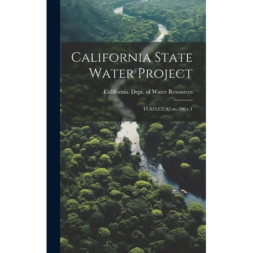 California State Water Project: TC824.C2 A2 no.200 v.1