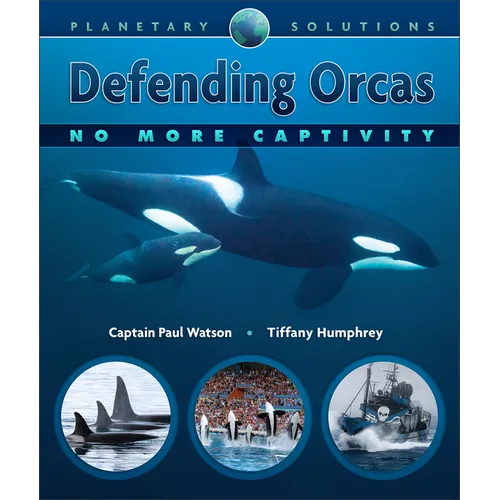 Defending Orcas: No More Captivity