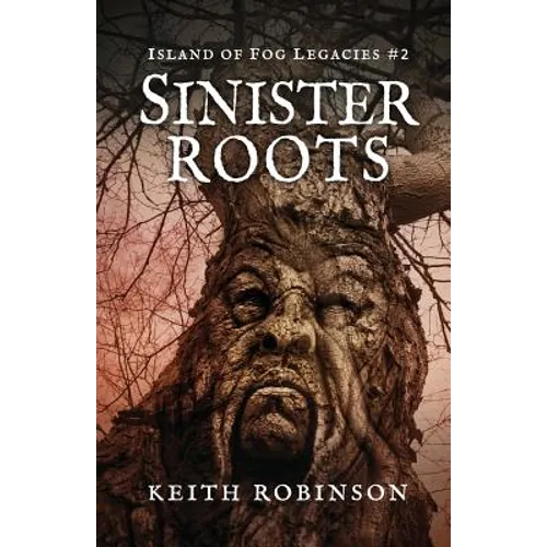 Sinister Roots (Island of Fog Legacies #2)