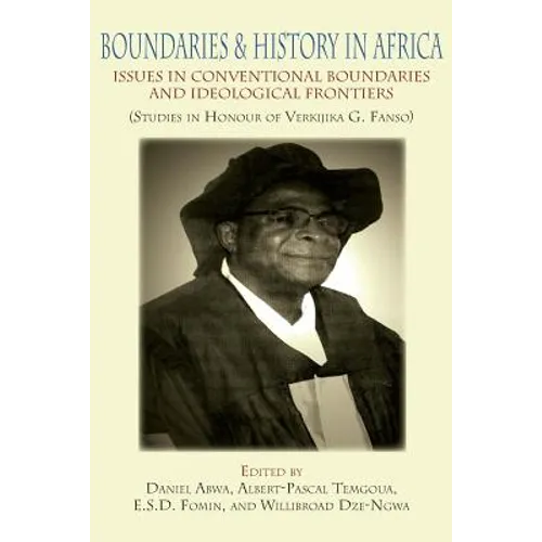 Boundaries and History in Africa. Issues in Conventional Boundaries and Ideological Frontiers