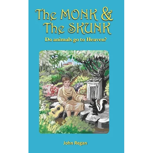 The Monk & The Skunk: Do animals go to Heaven ?