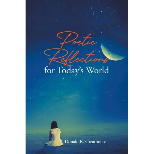 Poetic Reflections for Today's World