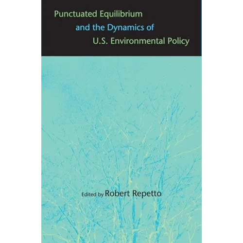 Punctuated Equilibrium and the Dynamics of U.S. Environmental Policy